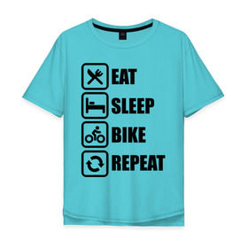 Мужская футболка хлопок Oversize с принтом Eat Sleep Bike Repeat в Тюмени, 100% хлопок | свободный крой, круглый ворот, “спинка” длиннее передней части | bike | eat | eat sleep bike repeat | repeat | sleep | велоспорт | кровать | спорт