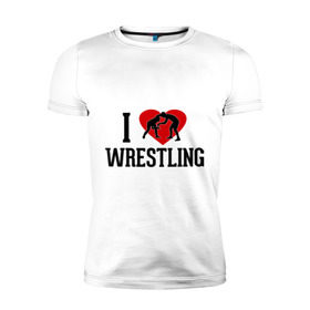 Мужская футболка премиум с принтом I love wrestling в Тюмени, 92% хлопок, 8% лайкра | приталенный силуэт, круглый вырез ворота, длина до линии бедра, короткий рукав | i love wrestling | греко   римская борьба | любовь к спорту | сердце | спорт