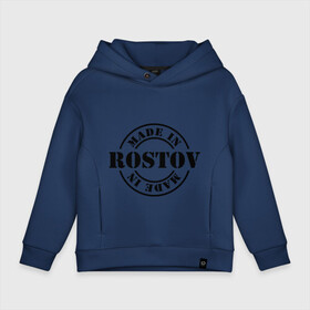 Детское худи Oversize хлопок с принтом Made in Rostov (сделано в Ростове) в Тюмени, френч-терри — 70% хлопок, 30% полиэстер. Мягкий теплый начес внутри —100% хлопок | боковые карманы, эластичные манжеты и нижняя кромка, капюшон на магнитной кнопке | Тематика изображения на принте: made in rostov | регионы россии | ростовская область | сделано в ростове