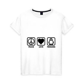 Женская футболка хлопок с принтом Peace Love Penguins (мир, любовь, пингвины) в Тюмени, 100% хлопок | прямой крой, круглый вырез горловины, длина до линии бедер, слегка спущенное плечо | peace love penguins | животные | любовь | мир | пингвины