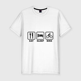 Мужская футболка премиум с принтом Eat Sleep Bike (еда, сон, велосипед) в Тюмени, 92% хлопок, 8% лайкра | приталенный силуэт, круглый вырез ворота, длина до линии бедра, короткий рукав | 