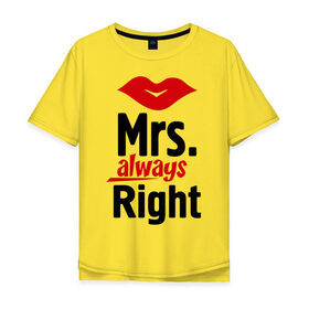 Мужская футболка хлопок Oversize с принтом Миссис всегда права (парная) в Тюмени, 100% хлопок | свободный крой, круглый ворот, “спинка” длиннее передней части | 14 февраля | для двоих | миссис всегда права (парная) | миссис права | парные