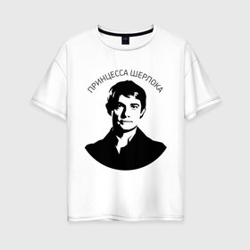 Женская футболка хлопок Oversize с принтом Ватсон - принцесса Шерлока в Тюмени, 100% хлопок | свободный крой, круглый ворот, спущенный рукав, длина до линии бедер
 | ватсон | кино | мультфильмы и тв | шерлок | шерлок холмс