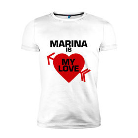 Мужская футболка премиум с принтом Марина - моя любовь в Тюмени, 92% хлопок, 8% лайкра | приталенный силуэт, круглый вырез ворота, длина до линии бедра, короткий рукав | 14 февраля | love is.. | влюбленным | все имена любимых девушек | для двоих | любовь | марина | марина   моя любовь | парные | сердца