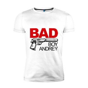 Мужская футболка премиум с принтом Плохой мальчик Андрей в Тюмени, 92% хлопок, 8% лайкра | приталенный силуэт, круглый вырез ворота, длина до линии бедра, короткий рукав | andrey | андрей | андрюха | имена | имя | мальчик | парень