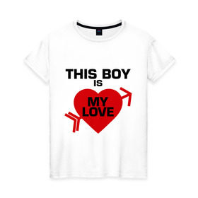 Женская футболка хлопок с принтом Этот мальчик - моя любовь в Тюмени, 100% хлопок | прямой крой, круглый вырез горловины, длина до линии бедер, слегка спущенное плечо | день святого валентина | для двоих | идеи подарков | парные | этот мальчик   моя любовь