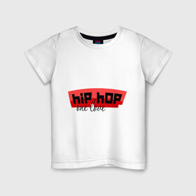 Детская футболка хлопок с принтом Хип хоп one love в Тюмени, 100% хлопок | круглый вырез горловины, полуприлегающий силуэт, длина до линии бедер | rap | музыка | хип хоп one love