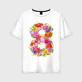 Женская футболка хлопок Oversize с принтом 8 марта из цветов в Тюмени, 100% хлопок | свободный крой, круглый ворот, спущенный рукав, длина до линии бедер
 | 8 марта | 8 марта из цветов | идеи подарков | любимая | мама | подарок | цветы