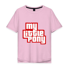 Мужская футболка хлопок Oversize с принтом My little pony GTA в Тюмени, 100% хлопок | свободный крой, круглый ворот, “спинка” длиннее передней части | gta | my little pony | гта | дружба   это чудо | мультфильм | пони | поняши | поняшки