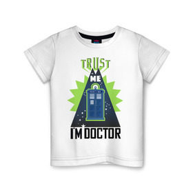 Детская футболка хлопок с принтом Верь мне, я доктор в Тюмени, 100% хлопок | круглый вырез горловины, полуприлегающий силуэт, длина до линии бедер | doctor | будка | верь мне | доверяй мне | доктор | доктор кто | космос | синяя будка | я доктор