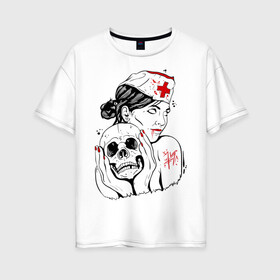 Женская футболка хлопок Oversize с принтом Тату медсестра в Тюмени, 100% хлопок | свободный крой, круглый ворот, спущенный рукав, длина до линии бедер
 | кровь | медсестра | тату | тату медсестра | череп