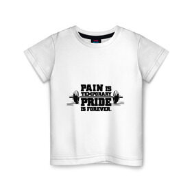 Детская футболка хлопок с принтом Pride is forever в Тюмени, 100% хлопок | круглый вырез горловины, полуприлегающий силуэт, длина до линии бедер | pride is forever | силовой спорт | спорт