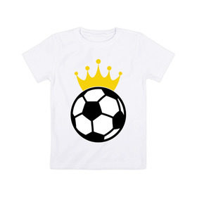 Детская футболка хлопок с принтом Будущий король футбола в Тюмени, 100% хлопок | круглый вырез горловины, полуприлегающий силуэт, длина до линии бедер | Тематика изображения на принте: будущий король | спорт | футбол | футбольный мяч