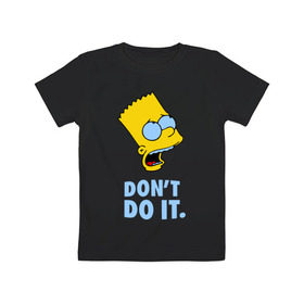 Детская футболка хлопок с принтом Bart Simpson Dont do it Барт в Тюмени, 100% хлопок | круглый вырез горловины, полуприлегающий силуэт, длина до линии бедер | Тематика изображения на принте: bart simpson dont do it | барт | кино | мультфильмы и тв | симпсоны