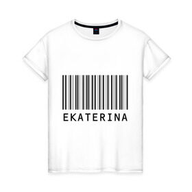 Женская футболка хлопок с принтом Екатерина (штрихкод) в Тюмени, 100% хлопок | прямой крой, круглый вырез горловины, длина до линии бедер, слегка спущенное плечо | екатерина | катя. имена | штрихкод