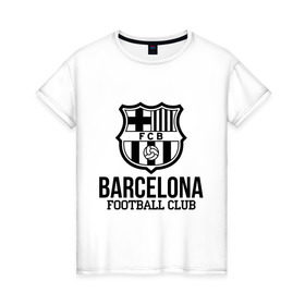 Женская футболка хлопок с принтом Barcelona FC в Тюмени, 100% хлопок | прямой крой, круглый вырез горловины, длина до линии бедер, слегка спущенное плечо | barcelona | fc | fc barcelona | footbal club | барселона | лого | логотип | спорт | футбол | футбольный клуб