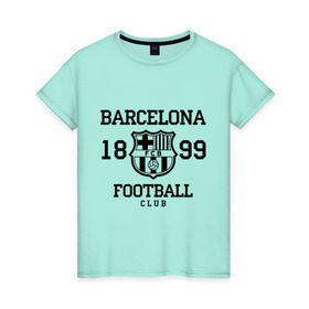 Женская футболка хлопок с принтом Barcelona 1899 в Тюмени, 100% хлопок | прямой крой, круглый вырез горловины, длина до линии бедер, слегка спущенное плечо | Тематика изображения на принте: barcelona | fc | fc barcelona | footbal club | барселона | лого | логотип | спорт | футбол | футбольный клуб
