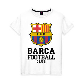 Женская футболка хлопок с принтом Barcelona FC в Тюмени, 100% хлопок | прямой крой, круглый вырез горловины, длина до линии бедер, слегка спущенное плечо | barcelona | fc | fc barcelona | footbal club | барселона | лого | логотип | спорт | футбол | футбольный клуб