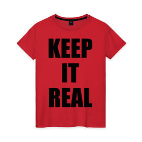 Женская футболка хлопок с принтом Keep it real в Тюмени, 100% хлопок | прямой крой, круглый вырез горловины, длина до линии бедер, слегка спущенное плечо | баста | ноггано