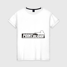 Женская футболка хлопок с принтом Point Blank в Тюмени, 100% хлопок | прямой крой, круглый вырез горловины, длина до линии бедер, слегка спущенное плечо | 