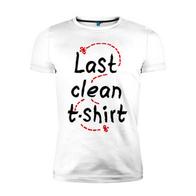 Мужская футболка премиум с принтом Последняя чистая майка в Тюмени, 92% хлопок, 8% лайкра | приталенный силуэт, круглый вырез ворота, длина до линии бедра, короткий рукав | clean | fly | last | shirt | t shirt | tshirt | майка | муха | последняя | футболка | чистая
