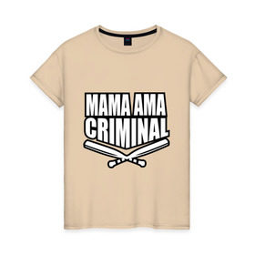 Женская футболка хлопок с принтом Mama ama criminal в Тюмени, 100% хлопок | прямой крой, круглый вырез горловины, длина до линии бедер, слегка спущенное плечо | underground | баста
