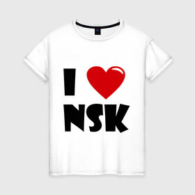 Женская футболка хлопок с принтом I LOVE NSK в Тюмени, 100% хлопок | прямой крой, круглый вырез горловины, длина до линии бедер, слегка спущенное плечо | новосибирск | нск | россия | сибирь | я люблю.
