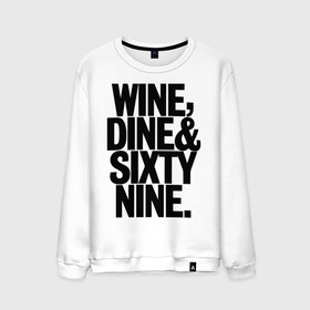 Мужской свитшот хлопок с принтом Wine, dine and sixty nine в Тюмени, 100% хлопок |  | dine | nine | sixty | swag | wine