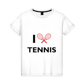 Женская футболка хлопок с принтом I Love Tennis в Тюмени, 100% хлопок | прямой крой, круглый вырез горловины, длина до линии бедер, слегка спущенное плечо | ракетка | тенис | теннис | теннисист