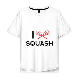Мужская футболка хлопок Oversize с принтом I LOVE SQUASH в Тюмени, 100% хлопок | свободный крой, круглый ворот, “спинка” длиннее передней части | Тематика изображения на принте: squash | ракетка | сквош