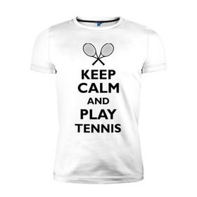Мужская футболка премиум с принтом Play tennis в Тюмени, 92% хлопок, 8% лайкра | приталенный силуэт, круглый вырез ворота, длина до линии бедра, короткий рукав | ракетка | тенис | теннис | теннисист