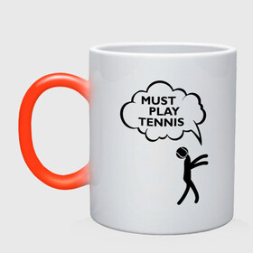 Кружка хамелеон с принтом Must play tennis в Тюмени, керамика | меняет цвет при нагревании, емкость 330 мл | ракетка | тенис | теннис | теннисист