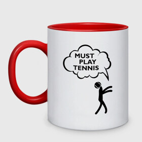 Кружка двухцветная с принтом Must play tennis в Тюмени, керамика | объем — 330 мл, диаметр — 80 мм. Цветная ручка и кайма сверху, в некоторых цветах — вся внутренняя часть | ракетка | тенис | теннис | теннисист