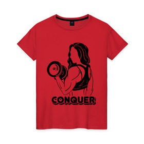 Женская футболка хлопок с принтом Conquer в Тюмени, 100% хлопок | прямой крой, круглый вырез горловины, длина до линии бедер, слегка спущенное плечо | conquer | детка | качок | мышцы | спорт | спортсменка | фитоняша | фитоняшка | штанга