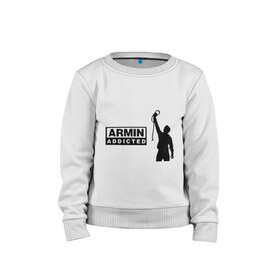 Детский свитшот хлопок с принтом Armin addicted в Тюмени, 100% хлопок | круглый вырез горловины, эластичные манжеты, пояс и воротник | addicted | buuren | van | аrmin