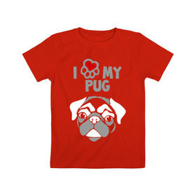 Детская футболка хлопок с принтом Я люблю моего мопса в Тюмени, 100% хлопок | круглый вырез горловины, полуприлегающий силуэт, длина до линии бедер | love | my | pug | люблю | моего | мопс