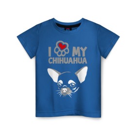Детская футболка хлопок с принтом Я люблю мою чихуахуа в Тюмени, 100% хлопок | круглый вырез горловины, полуприлегающий силуэт, длина до линии бедер | chihuahua | love | my | люблю | моего | пес | порода | собака | чихуахуа