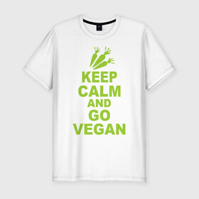 Мужская футболка премиум с принтом Keep calm and go vegan в Тюмени, 92% хлопок, 8% лайкра | приталенный силуэт, круглый вырез ворота, длина до линии бедра, короткий рукав | Тематика изображения на принте: 