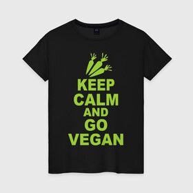 Женская футболка хлопок с принтом Keep calm and go vegan в Тюмени, 100% хлопок | прямой крой, круглый вырез горловины, длина до линии бедер, слегка спущенное плечо | 