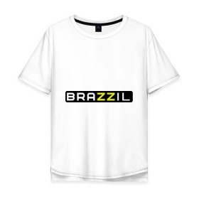 Мужская футболка хлопок Oversize с принтом Brazzil в Тюмени, 100% хлопок | свободный крой, круглый ворот, “спинка” длиннее передней части | Тематика изображения на принте: brazzers | бразилия