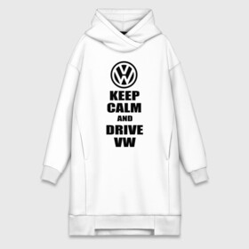 Платье-худи хлопок с принтом Keep calm and drive vw в Тюмени,  |  | Тематика изображения на принте: calm | drive | keep | volkswagen | веди | води | вольксваген | оставайся | сохраняй | спокойствие