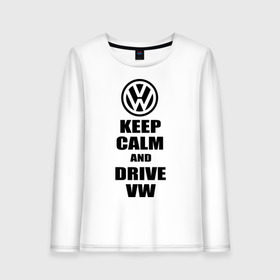 Женский лонгслив хлопок с принтом Keep calm and drive vw в Тюмени, 100% хлопок |  | calm | drive | keep | volkswagen | веди | води | вольксваген | оставайся | сохраняй | спокойствие
