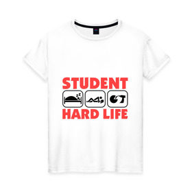 Женская футболка хлопок с принтом Тяжелая жизнь студента в Тюмени, 100% хлопок | прямой крой, круглый вырез горловины, длина до линии бедер, слегка спущенное плечо | drink | hard | life | sleep | student | вечеринка | жизнь | пати | сон | студент | тяжелая