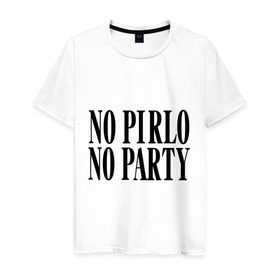 Мужская футболка хлопок с принтом No Pirlo,no party в Тюмени, 100% хлопок | прямой крой, круглый вырез горловины, длина до линии бедер, слегка спущенное плечо. | no party | no pirlo | мяч | спорт | футбол