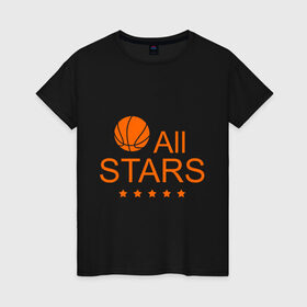 Женская футболка хлопок с принтом All stars (баскетбол) в Тюмени, 100% хлопок | прямой крой, круглый вырез горловины, длина до линии бедер, слегка спущенное плечо | Тематика изображения на принте: basketball | все | звезды | мяч