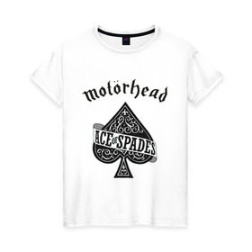 Женская футболка хлопок с принтом Motorhead ace of spades в Тюмени, 100% хлопок | прямой крой, круглый вырез горловины, длина до линии бедер, слегка спущенное плечо | motorhead