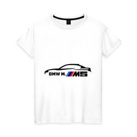 Женская футболка хлопок с принтом BMW M5 в Тюмени, 100% хлопок | прямой крой, круглый вырез горловины, длина до линии бедер, слегка спущенное плечо | bmw | m5 | автомобиль | бмв | м5
