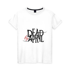 Женская футболка хлопок с принтом Dead By April в Тюмени, 100% хлопок | прямой крой, круглый вырез горловины, длина до линии бедер, слегка спущенное плечо | dead by april | метал | музыка | электроникор