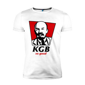 Мужская футболка премиум с принтом KGB - So Good в Тюмени, 92% хлопок, 8% лайкра | приталенный силуэт, круглый вырез ворота, длина до линии бедра, короткий рукав | Тематика изображения на принте: kfc | kgb | владимир | ильич | кгб | ленин