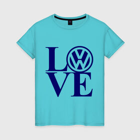 Женская футболка хлопок с принтом Volkswagen love в Тюмени, 100% хлопок | прямой крой, круглый вырез горловины, длина до линии бедер, слегка спущенное плечо | love | volkswagen | любовь | фольксваген